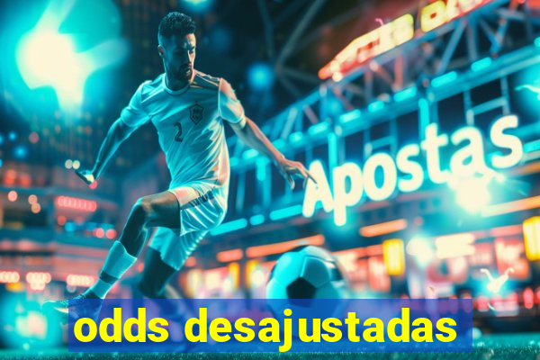 odds desajustadas